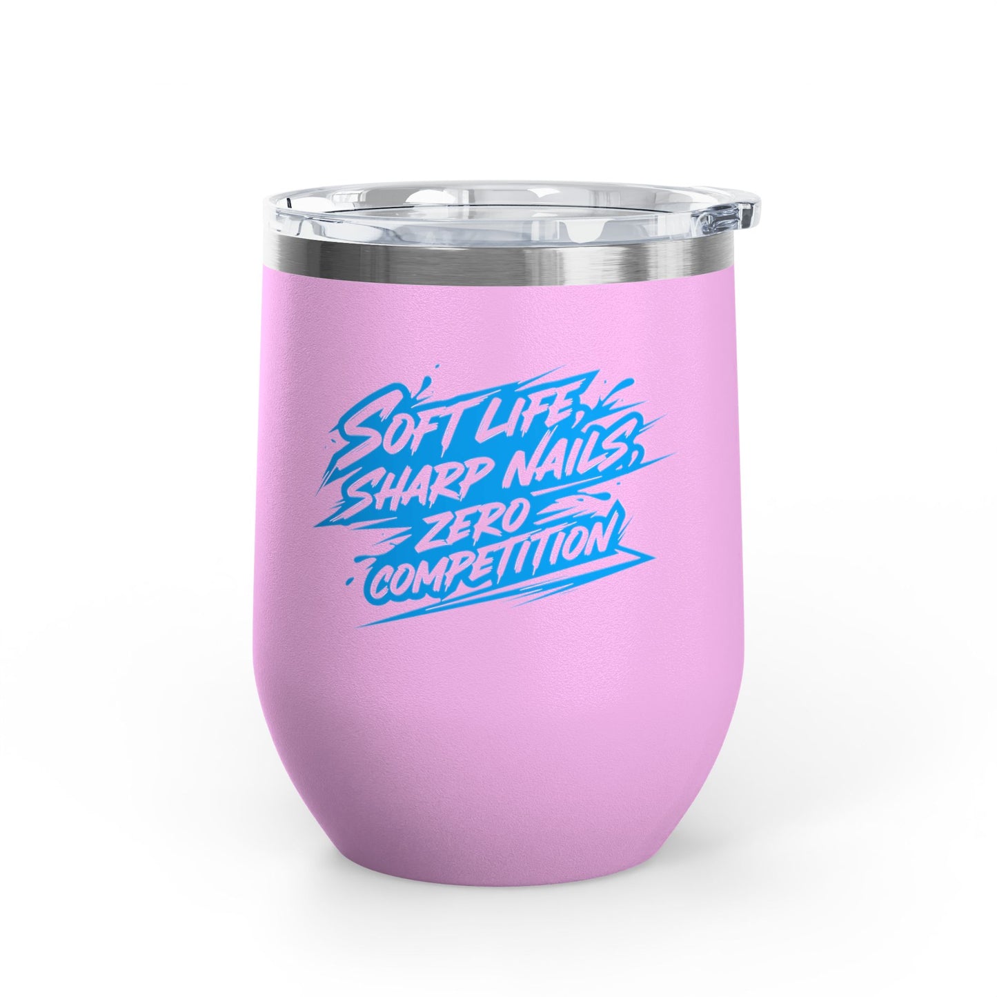 Soft life sharp nails zero competition Tumbler