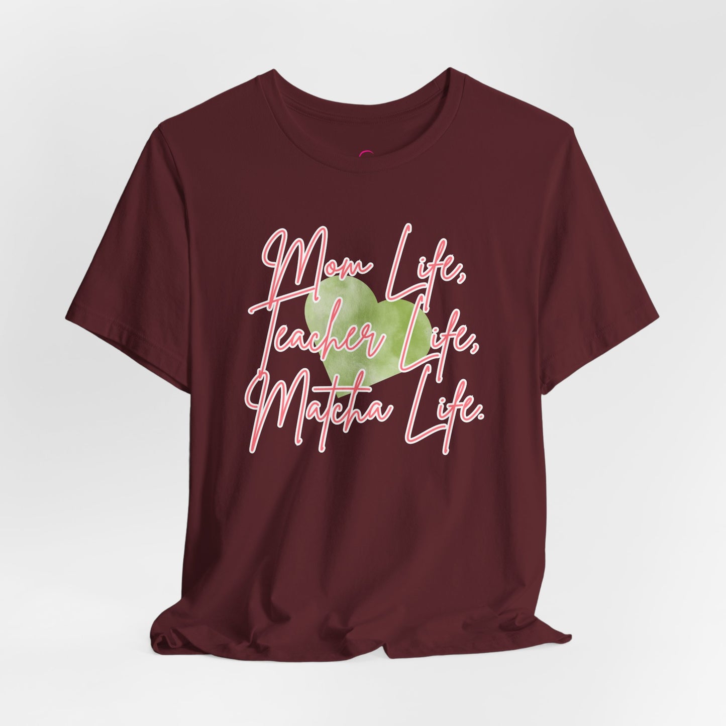 Mom Life Teacher Life Matcha Life T-Shirt