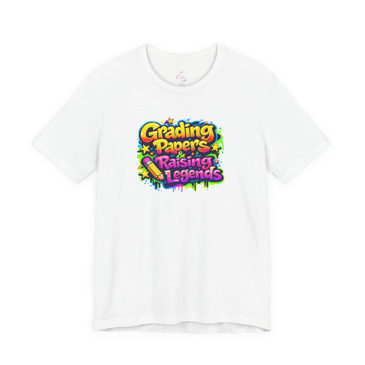 Grading papers & raising legends T-shirt