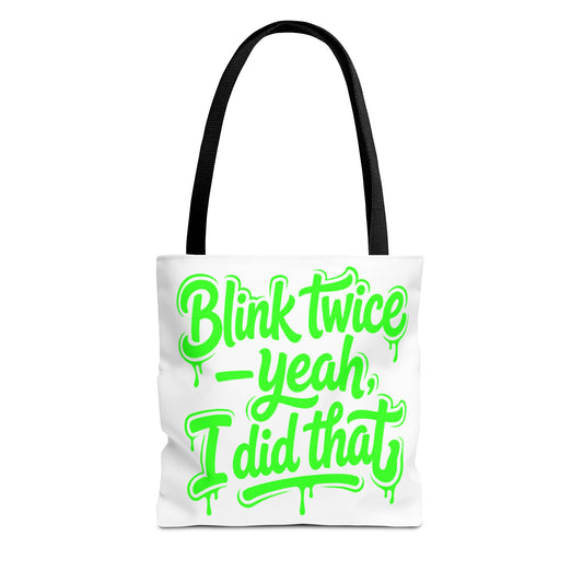 Blink twice yeah I did that Tote Bag