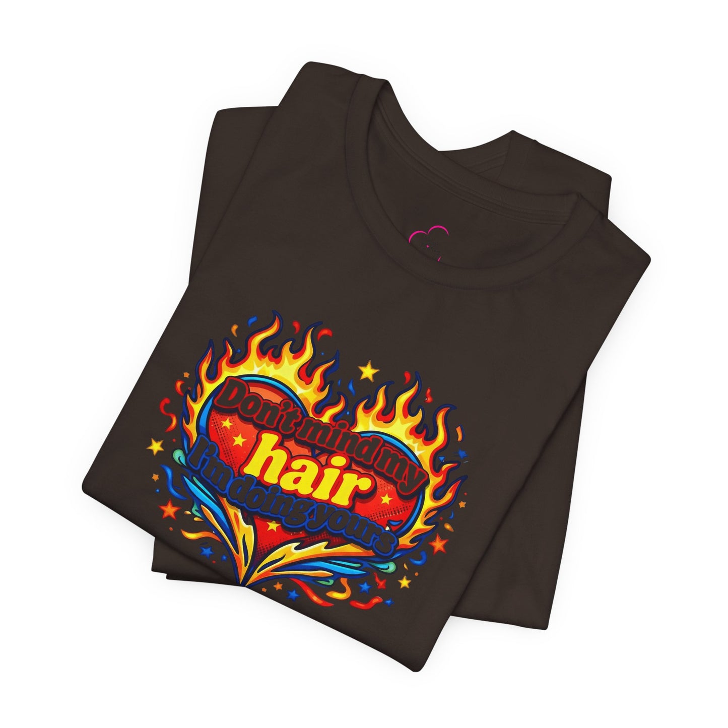Don't mind my hair I'm doing yours T-shirt