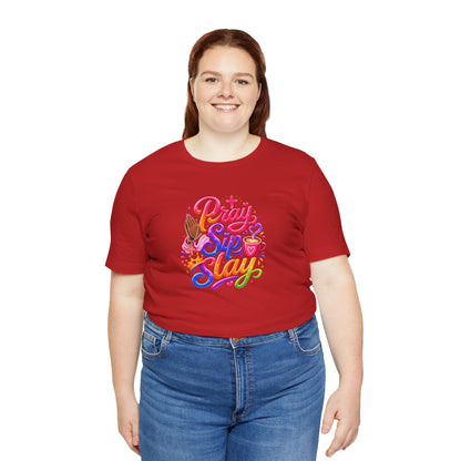 Pray, sip, slay T-shirt