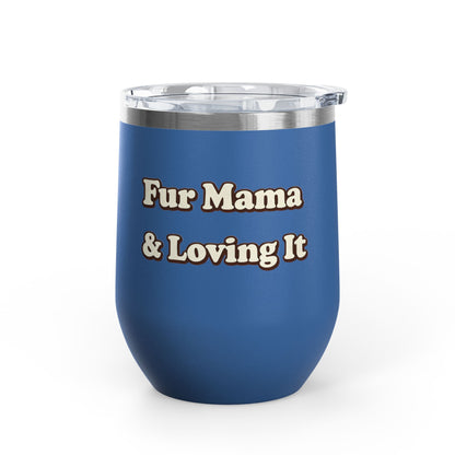 Fur mama & loving it Tumbler