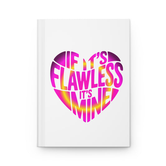If it's flawless it's mine Hardcover Journal