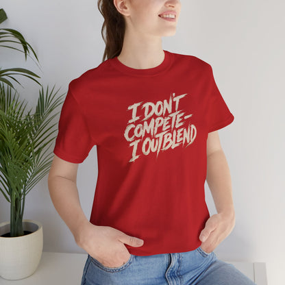 I don't compete I out blend T-shirt