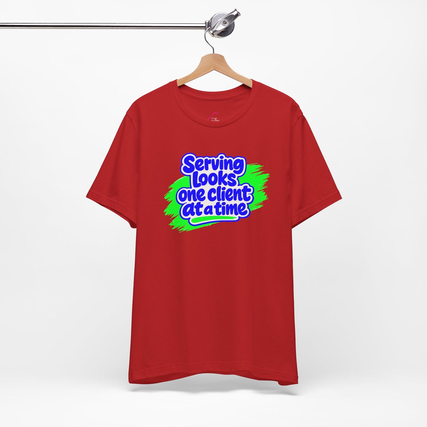 Serving looks one client at a time T-shirt