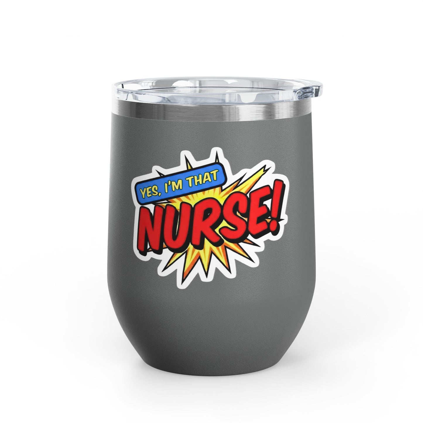 Yes, I'm that NURSE Tumbler