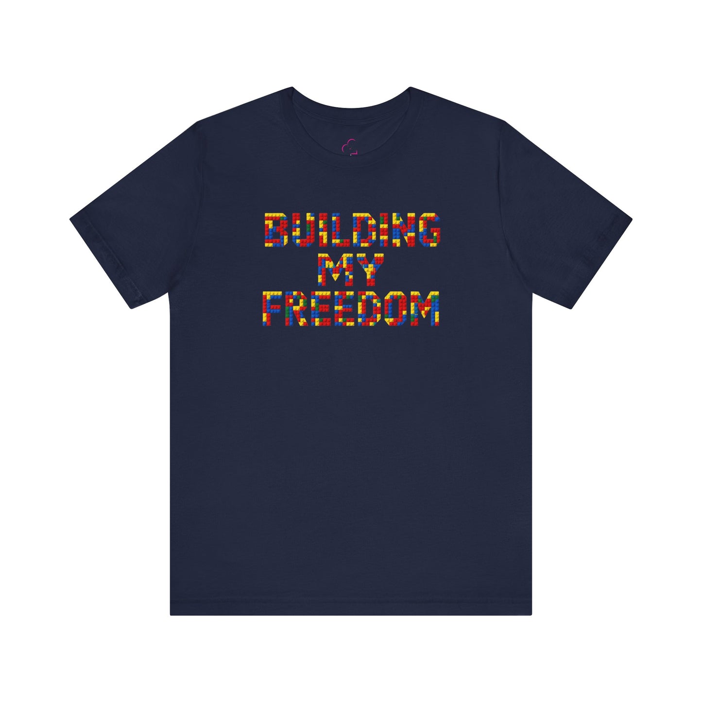 Building my freedom T-shirt
