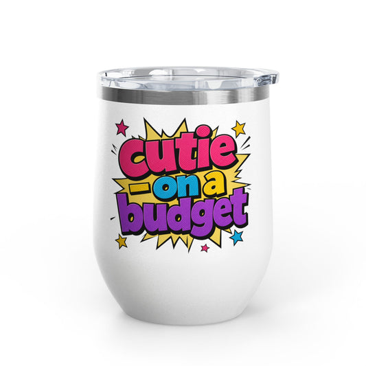 Cutie on a budget Tumbler