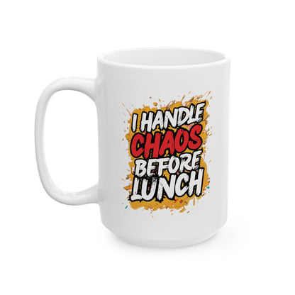 I handle chaos before lunch Mug