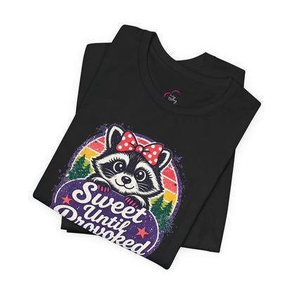 Sweet until provoked T-shirt