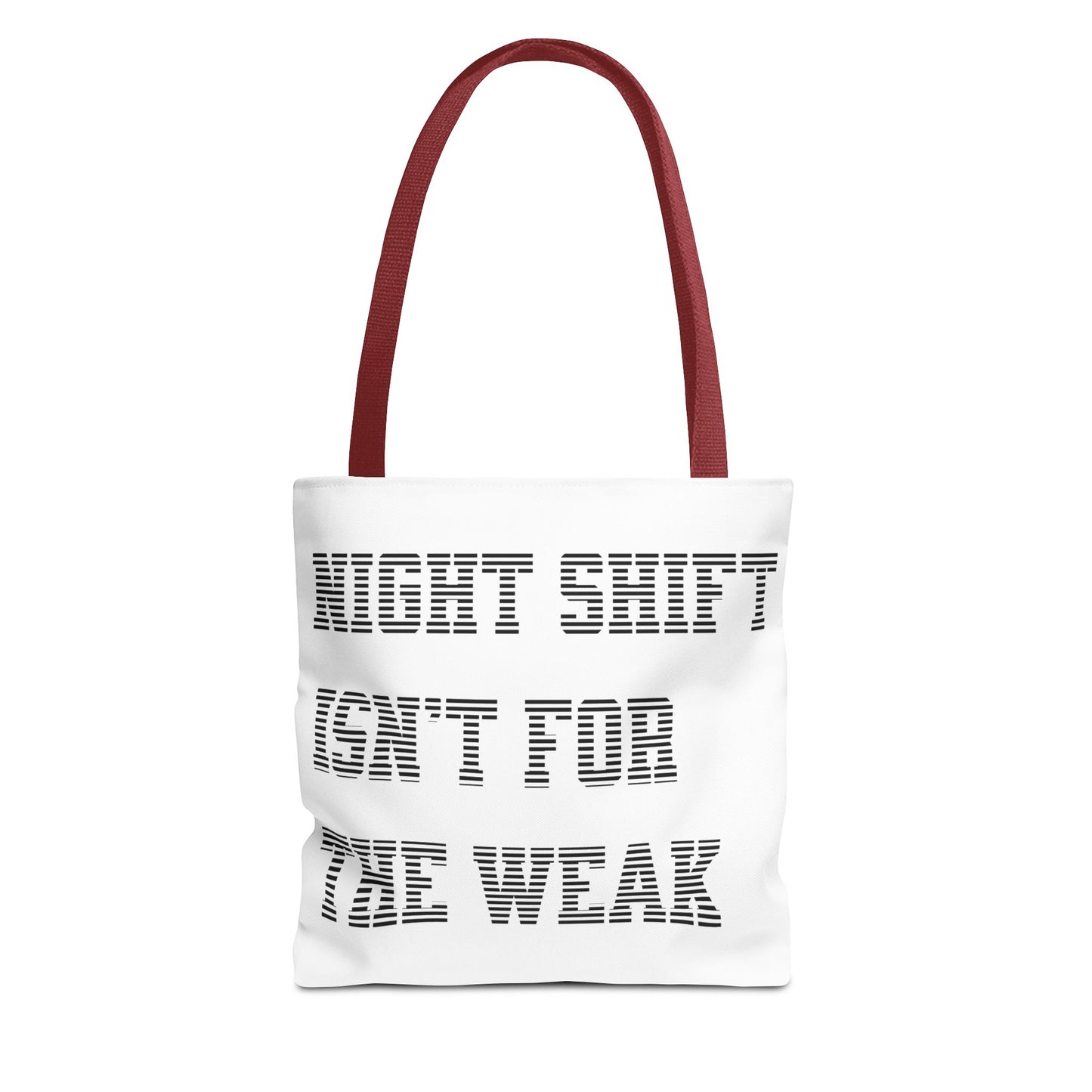 Night shift isn't for the weak Tote Bag