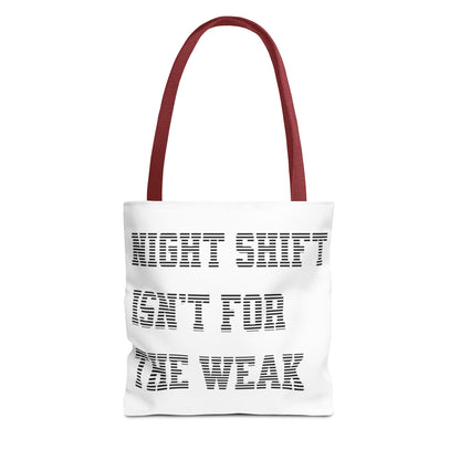 Night shift isn't for the weak Tote Bag