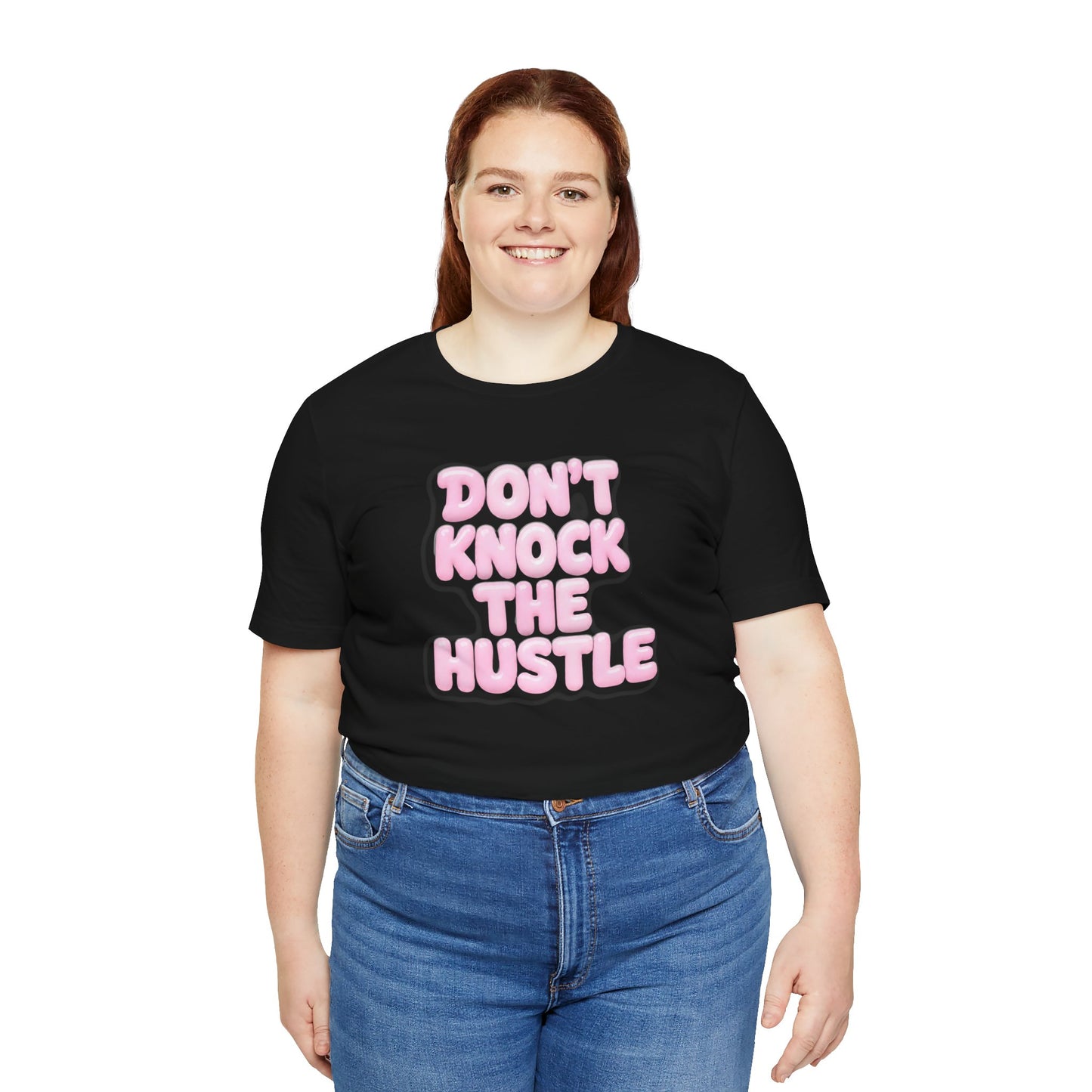 Don't knock the hustle T-shirt
