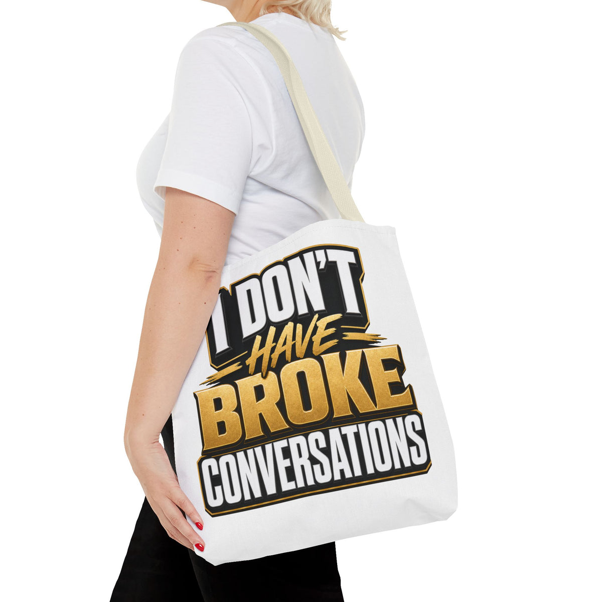 I don't have broke conversations Tote Bag