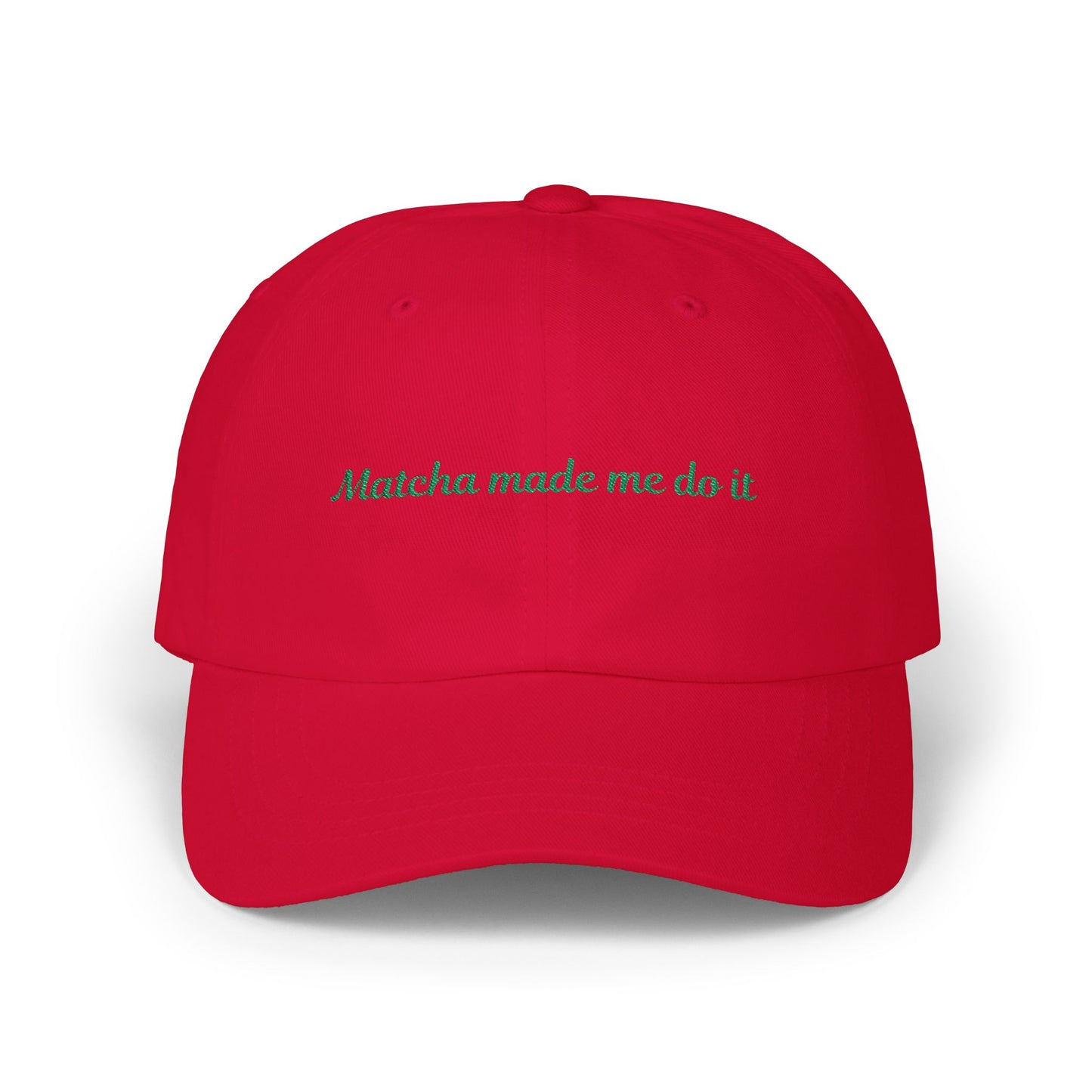 Matcha Made Me Do It Embroidered Dad Hat
