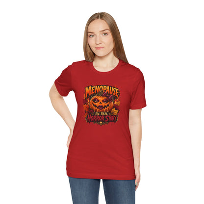 Menopause the real horror show T-shirt