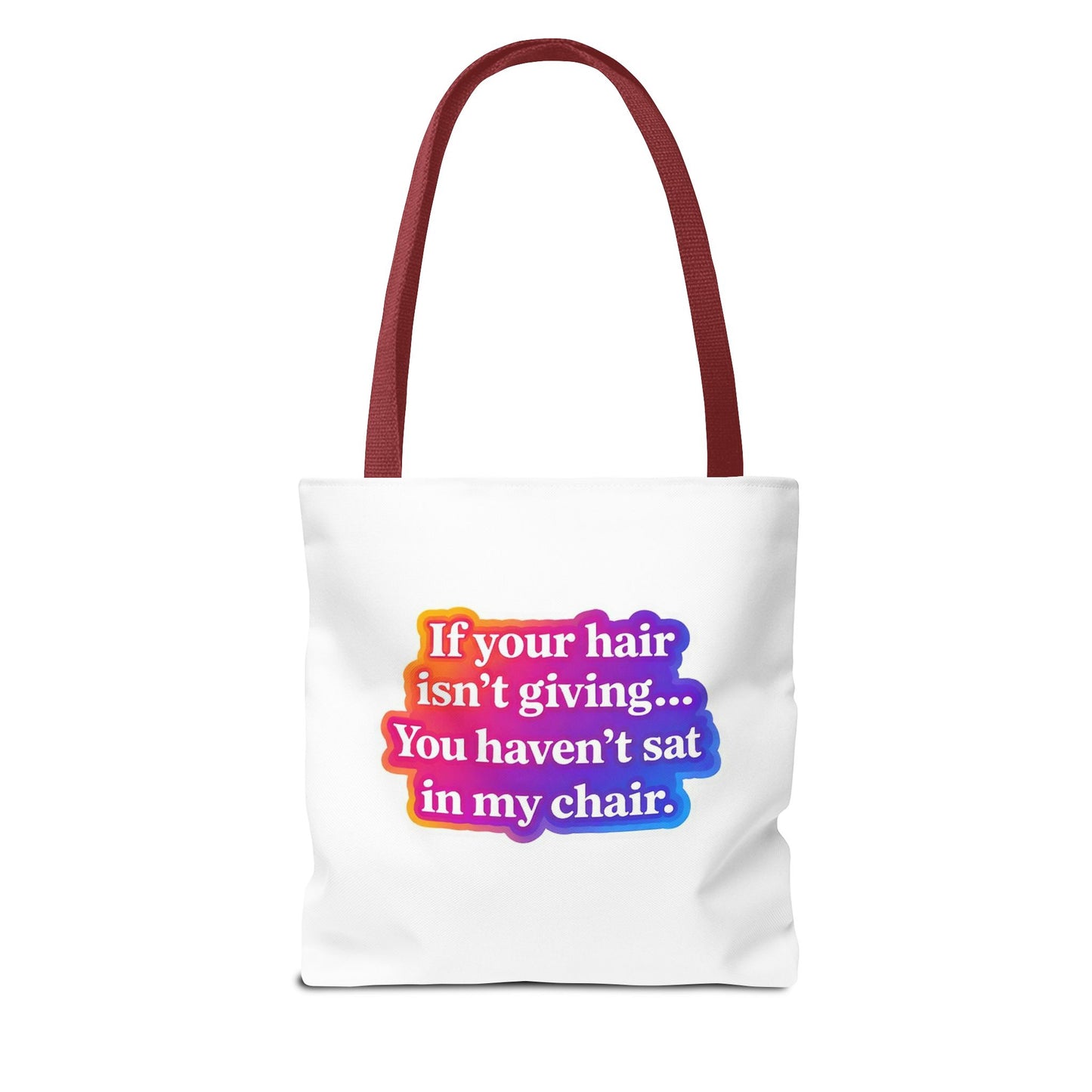 If your hair isn't giving you haven't sat in my chair Tote Bag