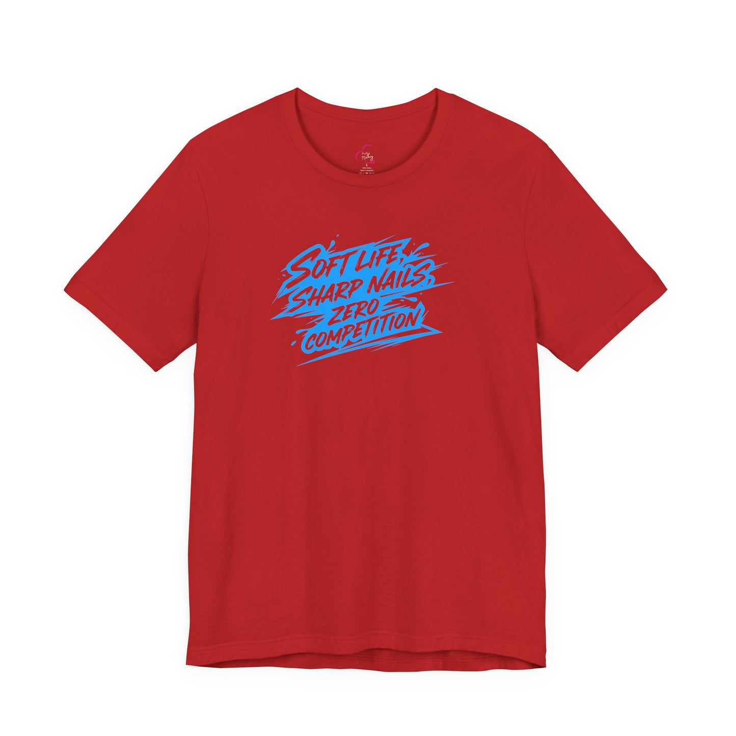 Soft life sharp nails zero competition T-shirt