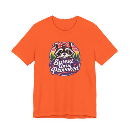 Sweet until provoked T-shirt