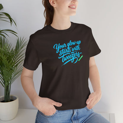 Your glow up starts with my tweezers T-shirt