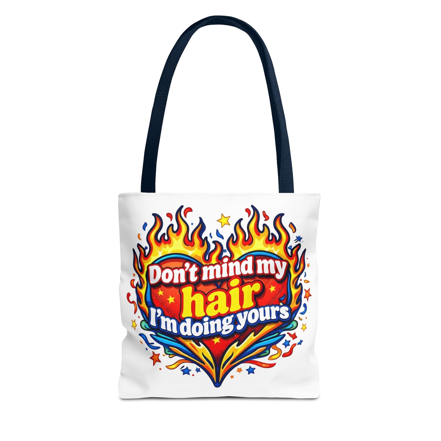 Don't mind my hair I'm doing yours Tote Bag
