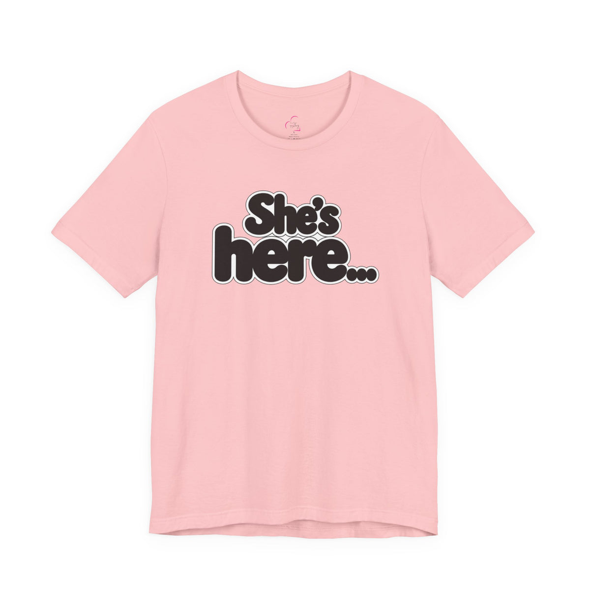She's here T-shirt