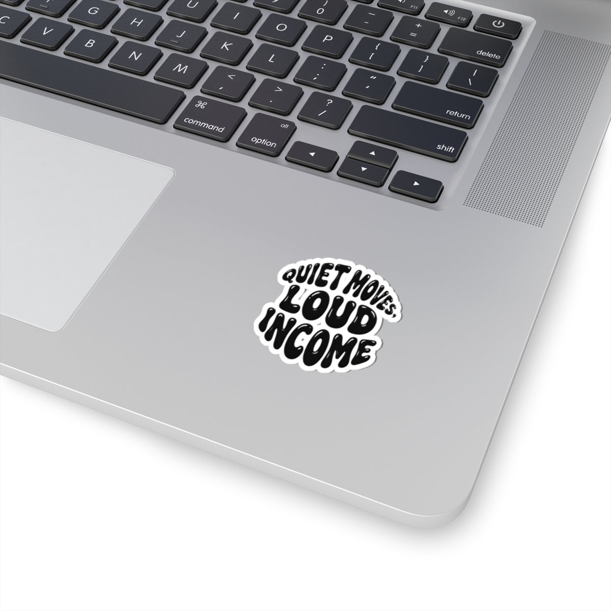 Quiet moves. Loud income Sticker
