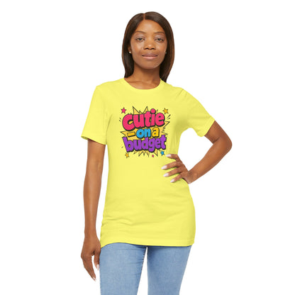 Cutie on a budget T-shirt