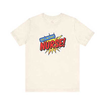 Yes, I'm that NURSE T-shirt