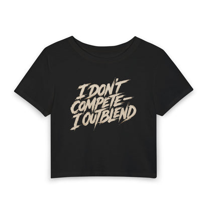 I don't compete I out blend Crop Tee