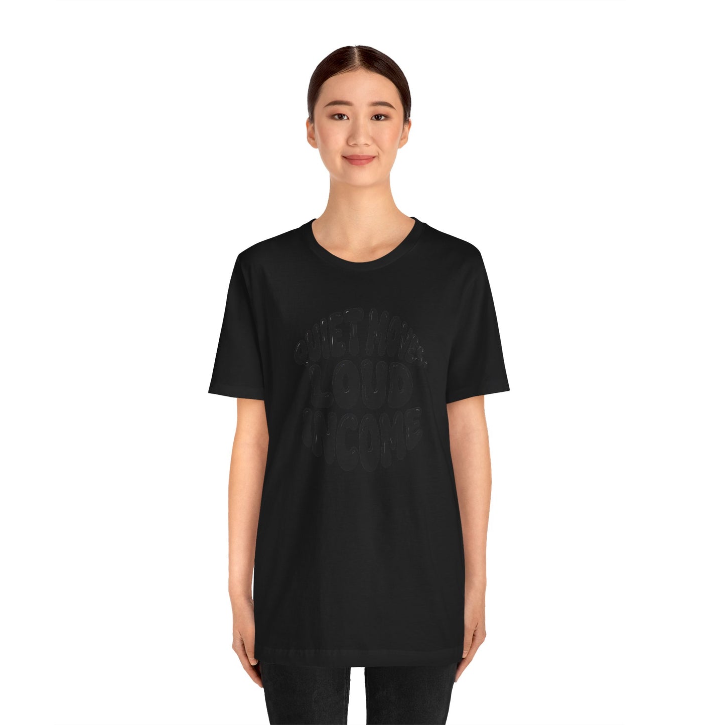 Quiet moves. Loud income T-shirt