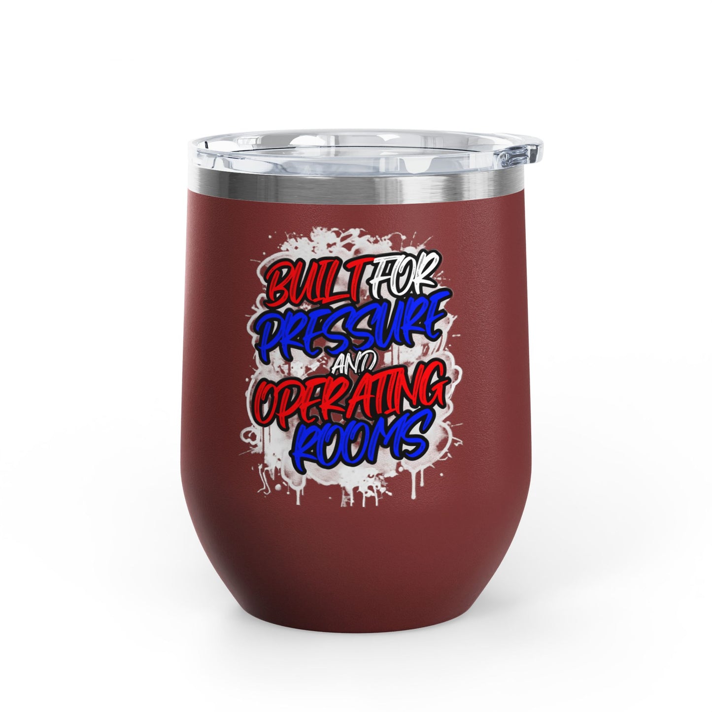 Built for pressure and operating rooms Tumbler