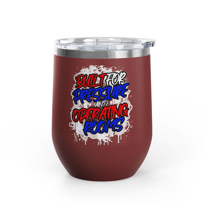 Built for pressure and operating rooms Tumbler