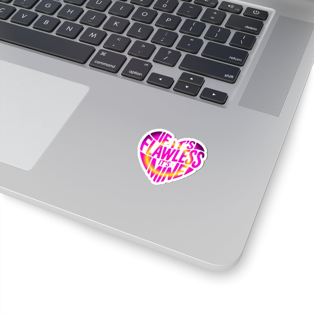 If it's flawless it's mine Sticker
