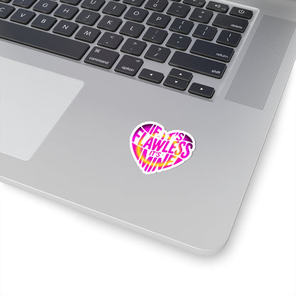 If it's flawless it's mine Sticker