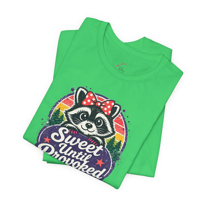 Sweet until provoked T-shirt