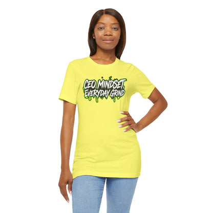 CEO mindset, everyday grind T-shirt