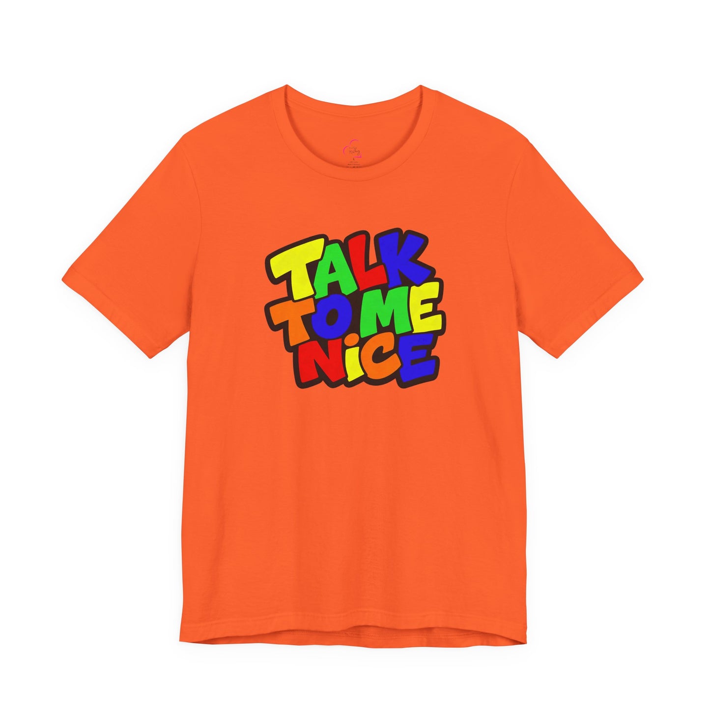 Talk to me nice T-shirt