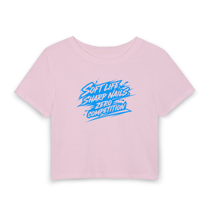 Soft life sharp nails zero competition  Crop Tee