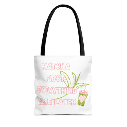 Matcha First Everything Else Later Tote Bag