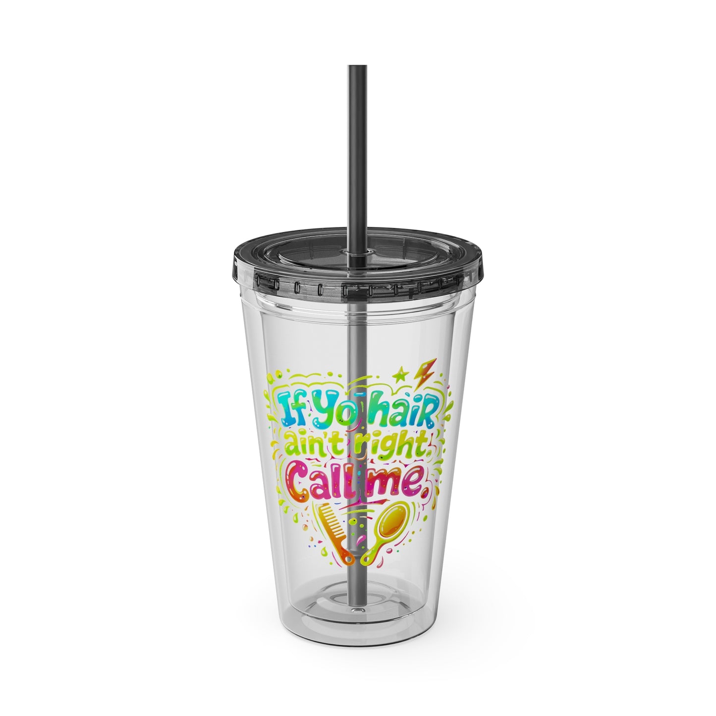 If yo hair ain't right call me Clear Insulated Cup