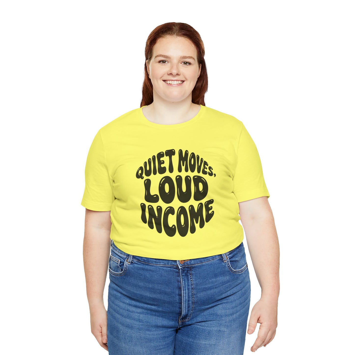 Quiet moves. Loud income T-shirt