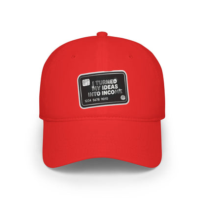 I turned my ideas into income Baseball Cap