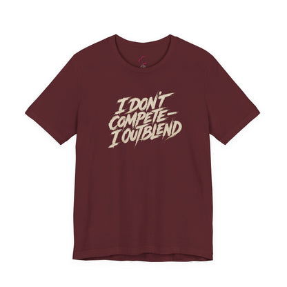 I don't compete I out blend T-shirt