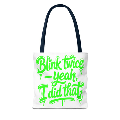 Blink twice yeah I did that Tote Bag