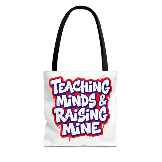 Teaching minds & raising mine Tote Bag