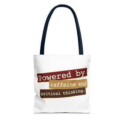 Powered by caffeine and critical thinking Tote Bag