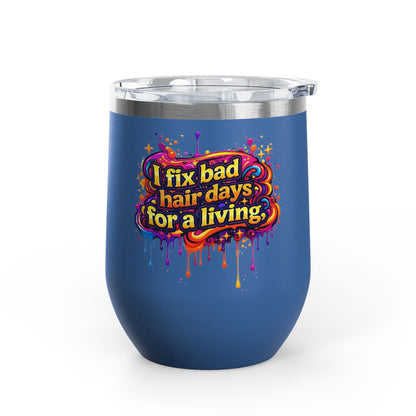 I fix bad hair days for a living Tumbler
