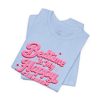 Bedtime is my happy hour T-shirt